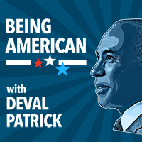 Being American with Deval Patrick Logo